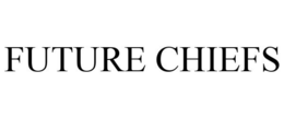 FUTURE CHIEFS trademark