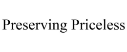 PRESERVING PRICELESS trademark