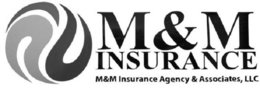 M&M INSURANCE M&M INSURANCE AGENCY & ASSOCIATES, LLC trademark