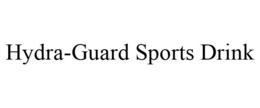 HYDRA-GUARD SPORTS DRINK trademark