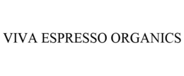 VIVA ESPRESSO ORGANICS trademark