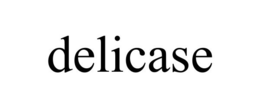 DELICASE trademark