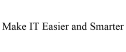 MAKE IT EASIER AND SMARTER trademark