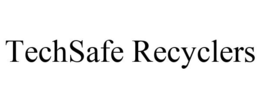 TECHSAFE RECYCLERS trademark
