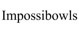 IMPOSSIBOWLS trademark