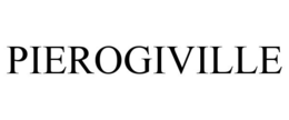 PIEROGIVILLE trademark
