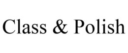 CLASS & POLISH trademark
