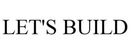 LET'S BUILD trademark