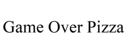 GAME OVER PIZZA trademark