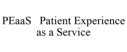PEAAS PATIENT EXPERIENCE AS A SERVICE trademark