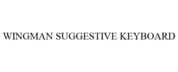 WINGMAN SUGGESTIVE KEYBOARD trademark