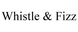 WHISTLE & FIZZ trademark