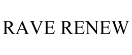 RAVE RENEW trademark