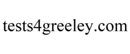 TESTS4GREELEY.COM trademark
