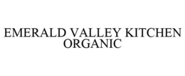 EMERALD VALLEY KITCHEN ORGANIC trademark