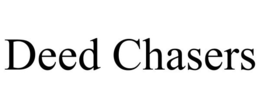 DEED CHASERS trademark