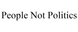 PEOPLE NOT POLITICS trademark