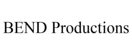 BEND PRODUCTIONS trademark