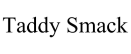 TADDY SMACK trademark