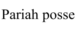 PARIAH POSSE trademark