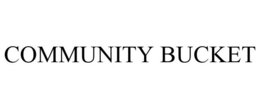 COMMUNITY BUCKET trademark
