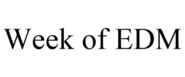 WEEK OF EDM trademark
