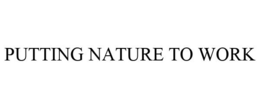 PUTTING NATURE TO WORK trademark