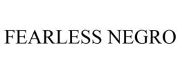 FEARLESS NEGRO trademark