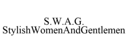 S.W.A.G. STYLISHWOMENANDGENTLEMEN trademark