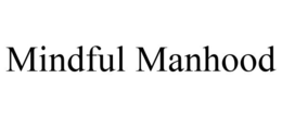 MINDFUL MANHOOD trademark