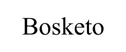 BOSKETO trademark