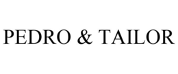 PEDRO & TAILOR trademark