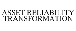 ASSET RELIABILITY TRANSFORMATION trademark