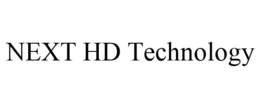 NEXT HD TECHNOLOGY trademark