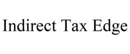 INDIRECT TAX EDGE trademark