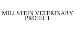 MILLSTEIN VETERINARY PROJECT trademark
