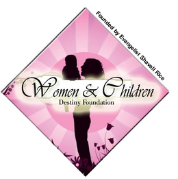 WOMEN & CHILDREN DESTINY FOUNDATION FOUNDED BY EVANGELIST SHAVELL RICE trademark