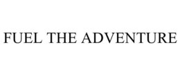 FUEL THE ADVENTURE trademark