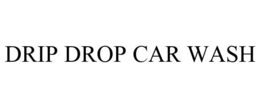 DRIP DROP CAR WASH trademark