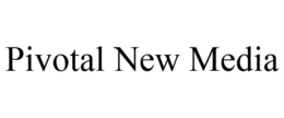PIVOTAL NEW MEDIA trademark