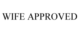 WIFE APPROVED trademark
