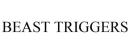 BEAST TRIGGERS trademark