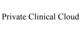 PRIVATE CLINICAL CLOUD trademark