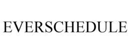 EVERSCHEDULE trademark