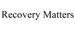 RECOVERY MATTERS trademark