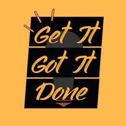 GET IT GOT IT DONE trademark
