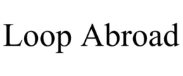 LOOP ABROAD trademark
