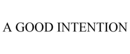 A GOOD INTENTION trademark