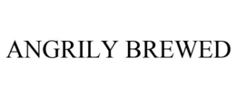 ANGRILY BREWED trademark