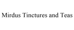 MIRDUS TINCTURES AND TEAS trademark